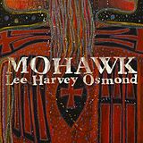 Lee Harvey Osmond CD Mohawk