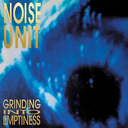 Noise Unit CD Grinding Into Emptiness