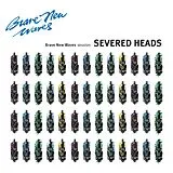 Severed Heads LP (analog) Brave New Waves Session