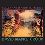 David Nance Group CD Peaced And Slightly Pulverized