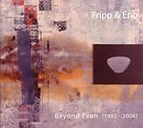 Robert Fripp & Brian Eno CD Beyond Even (1992-2006)