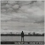 Alexis Marshall LP (analog) House Of Lull.house Of When