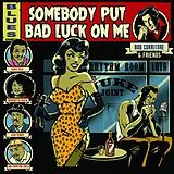 Bob Corritore CD & Friends: Somebody Put Bad Luck On Me
