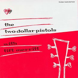 Two Dollar Pistols CD With Tift Merritt