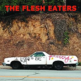 Flesh Eaters CD I Used To Be Pretty
