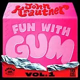 John Krautner Vinyl FUN WITH GUM VOL.1