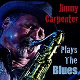 Jimmy Carpenter CD Plays The Blues