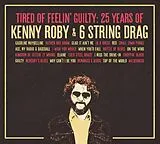 Kenny Roby & 6 String Drag CD Tired Of Feelin' Guilty: 25 Years Of Kenny Roby &