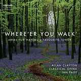 Clayton/Bevan,M./Page/Choir & Orch.of Class.Op. CD Whereer you Walk-Tenorarien