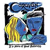 Caravan LP (analog) It''s None Of Your Business
