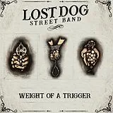 Lost Dog Street Band Vinyl Weight Of A Trigger