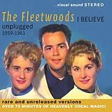 The Fleetwoods CD I Believe - Unplugged 1959-1961
