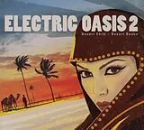 Electric Oasis 2 CD Desert Chill & Dance
