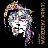 Sun Ra | Merzbow CD Strange City