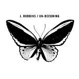 J. Robbins LP (analog) Un-becoming