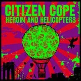 Citizen Cope Vinyl Heroin And Helicopters
