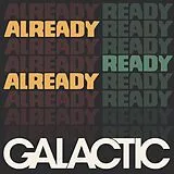 Galactic Vinyl Already Ready Already