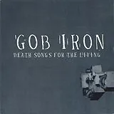 Gob Iron Vinyl Death Songs For The Living