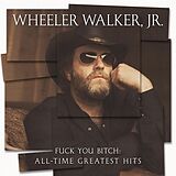 Wheeler Jr. Walker CD Fuck You Bitch: All-time Greatest Hits