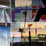 Vincent,Robert Vinyl In This Town You're Owned