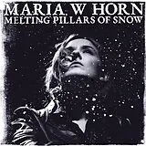 Maria W Horn Vinyl Melting Pillars Of Snow