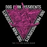 Dog Park Dissidents LP (analog) The Pink And Black Album (pink/black Splattered Vi