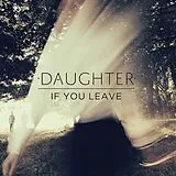 DAUGHTER LP mit Bonus-CD If You Leave (Vinyl)