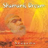 Anugama CD Shamanic Dream Vol.1