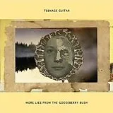 Teenage Guitar LP (Vinyl) More Lies From The Gooseberry Bush