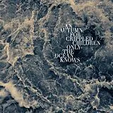 An Autumn For Crippled Children Vinyl Only The Ocean Knows