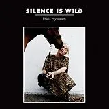 Fryda Hyvonen Vinyl Silence Is Wild