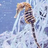 Taken By Trees Maxi Single (analog) Dreams Ep