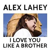 Alex Lahey LP (analog) I Love You Like A Brother