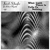 Janek Schaefer (for Robert Wyatt) LP (analog) What Light There Is Tells Us Nothing