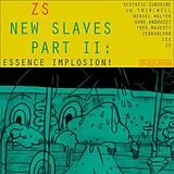 ZS Vinyl New Slaves Part Ii: Essence Implosion