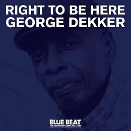 Dekker,George Vinyl Right To Be Here