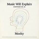 Mocky Vinyl Music Will Explain (choir Music Vol. 1)