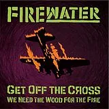 Firewater LP (analog) Get Off The Cross... (ltd Transparent Purple)