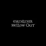 Mainliner LP (Vinyl) Mellow Out