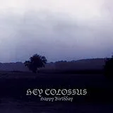 Hey Colossus Vinyl Happy Birthday