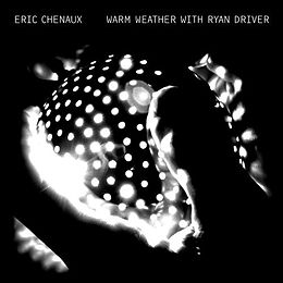 Eric Chenaux CD Warm Weather With Ryan Driver