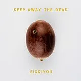 Siskiyou LP (analog) Keep Away The Dead