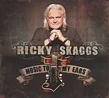 Ricky Skaggs CD Music To My Ears