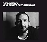 Fritz Kalkbrenner CD Here Today Gone Tomorrow