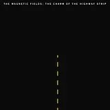 The Magnetic Fields LP (analog) The Charm Of The Highway Strip