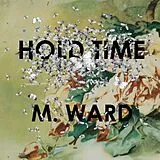 M. Ward Vinyl Hold Time