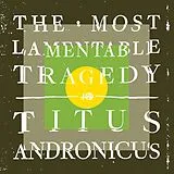 Titus Andronicus Vinyl The Most Lamentable Tragedy (Vinyl)