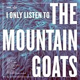 Various Vinyl I Only Listen To The Mountain Goats: All Hail West