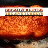 The Jive Turkeys LP (analog) Bread & Butter