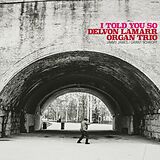 Delvon Lamarr Organ Trio Vinyl I Told You So